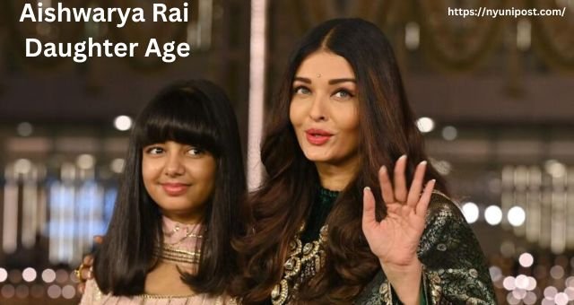 Aishwarya Rai Daughter Age