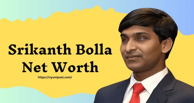 Srikanth Bolla Net Worth